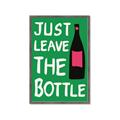 Picture of Just Leave the Bottle Typography Poster _GroupedProduct_Rectangle_Portrait_Framed_Matted_