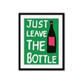 Picture of Just Leave the Bottle Typography Poster _GroupedProduct_Rectangle_Portrait_Framed_Matted_