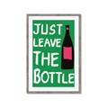 Picture of Just Leave the Bottle Typography Poster _GroupedProduct_Rectangle_Portrait_Framed_Matted_