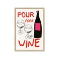 Picture of  Pour More Wine Typography Poster _GroupedProduct_Rectangle_Portrait_Framed_Matted_