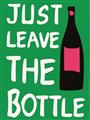 Picture of Just Leave the Bottle Typography Poster _GroupedProduct_Rectangle_Portrait_Unframed_Print_Only_