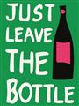 Picture of Just Leave the Bottle Typography Poster _GroupedProduct_Rectangle_Portrait_Unframed_Print_Only_