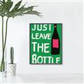 Picture of Just Leave the Bottle Typography Poster _GroupedProduct_Rectangle_Portrait_Canvas_Framed_