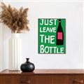 Picture of Just Leave the Bottle Typography Poster _GroupedProduct_Rectangle_Portrait_Canvas_Framed_