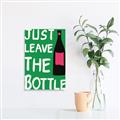 Picture of Just Leave the Bottle Typography Poster _GroupedProduct_Rectangle_Portrait_Unframed_Print_Only_