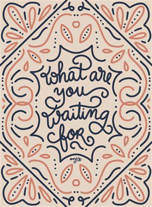 Picture of What Are You Waiting For Typography Poster