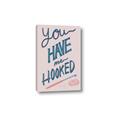 Picture of You Have me Hooked Typography Poster _GroupedProduct_Rectangle_Portrait_Canvas_