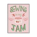 Picture of Sewing is my Jam Typography Poster _GroupedProduct_Rectangle_Portrait_Canvas_Framed_