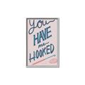 Picture of You Have me Hooked Typography Poster _GroupedProduct_Rectangle_Portrait_Canvas_Framed_