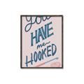 Picture of You Have me Hooked Typography Poster _GroupedProduct_Rectangle_Portrait_Canvas_Framed_