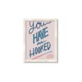Picture of You Have me Hooked Typography Poster _GroupedProduct_Rectangle_Portrait_Framed_Matted_
