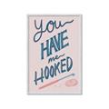 Picture of You Have me Hooked Typography Poster _GroupedProduct_Rectangle_Portrait_Framed_Matted_