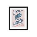 Picture of You Have me Hooked Typography Poster _GroupedProduct_Rectangle_Portrait_Framed_Matted_