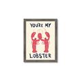 Picture of You are My Lobster Poster _GroupedProduct_Rectangle_Portrait_Framed_Matted_