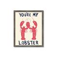 Picture of You are My Lobster Poster _GroupedProduct_Rectangle_Portrait_Framed_Matted_