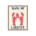 Picture of You are My Lobster Poster _GroupedProduct_Rectangle_Portrait_Framed_Matted_