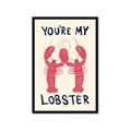 Picture of You are My Lobster Poster _GroupedProduct_Rectangle_Portrait_Framed_Matted_