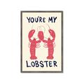 Picture of You are My Lobster Poster _GroupedProduct_Rectangle_Portrait_Framed_Matted_
