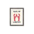 Picture of You are My Lobster Poster _GroupedProduct_Rectangle_Portrait_Framed_Matted_