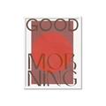 Picture of Good Morning Typography Poster _GroupedProduct_Rectangle_Portrait_Framed_Matted_