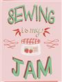 Picture of Sewing is my Jam Typography Poster _GroupedProduct_Rectangle_Portrait_Unframed_Print_Only_