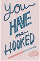 Picture of You Have me Hooked Typography Poster _GroupedProduct_Rectangle_Portrait_Unframed_Print_Only_