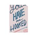 Picture of You Have me Hooked Typography Poster _GroupedProduct_Rectangle_Portrait_Unframed_Print_Only_