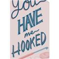 Picture of You Have me Hooked Typography Poster _GroupedProduct_Rectangle_Portrait_Unframed_Print_Only_