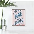 Picture of You Have me Hooked Typography Poster _GroupedProduct_Rectangle_Portrait_Canvas_Framed_