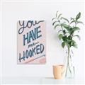 Picture of You Have me Hooked Typography Poster _GroupedProduct_Rectangle_Portrait_Unframed_Print_Only_