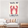 Picture of You are My Lobster Poster _GroupedProduct_Rectangle_Portrait_Unframed_Print_Only_