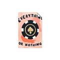 Picture of Everything or Nothing _GroupedProduct_Rectangle_Portrait_Unframed_Print_Only_