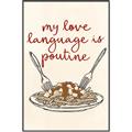 Picture of My Love Language is Poutine _GroupedProduct_Rectangle_Portrait_Canvas_Framed_