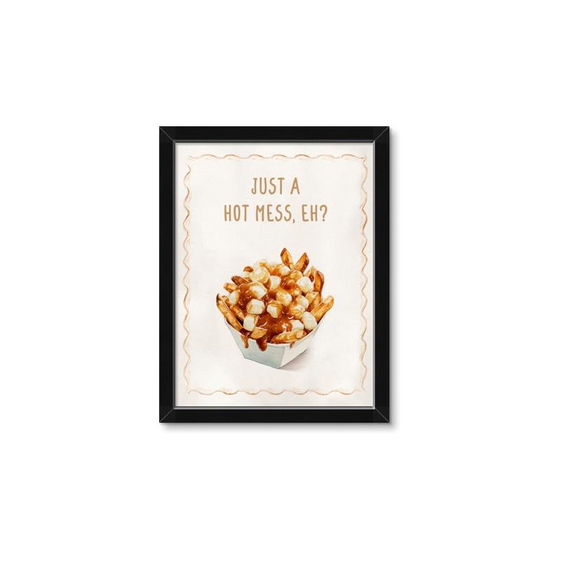 Picture of Just a Hot Mess, Eh? _GroupedProduct_Rectangle_Portrait_Framed_Matted_