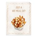 Picture of Just a Hot Mess, Eh? _GroupedProduct_Rectangle_Portrait_Unframed_Print_Only_