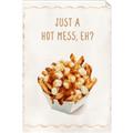 Picture of Just a Hot Mess, Eh? _GroupedProduct_Rectangle_Portrait_Unframed_Print_Only_