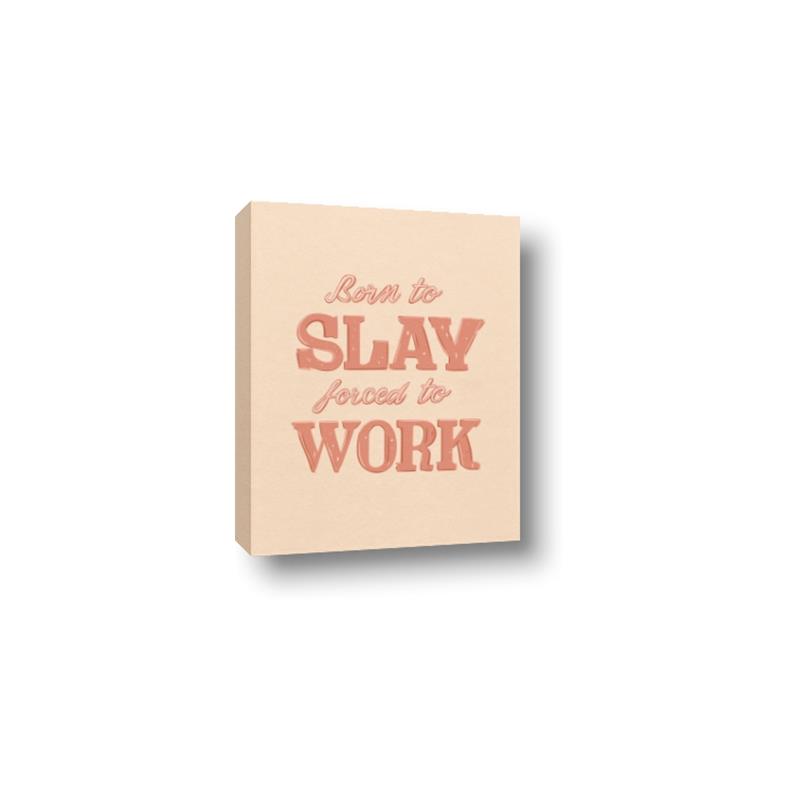 Picture of Born to Slay, Forced to Work _GroupedProduct_Rectangle_Portrait_Canvas_
