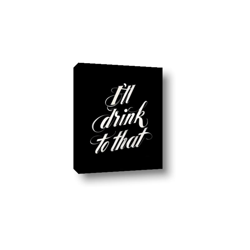Picture of I'll Drink to That _GroupedProduct_Rectangle_Portrait_Canvas_
