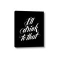 Picture of I'll Drink to That _GroupedProduct_Rectangle_Portrait_Canvas_