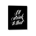 Picture of I'll Drink to That _GroupedProduct_Rectangle_Portrait_Canvas_