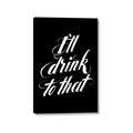 Picture of I'll Drink to That _GroupedProduct_Rectangle_Portrait_Canvas_