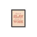 Picture of Born to Slay, Forced to Work _GroupedProduct_Rectangle_Portrait_Canvas_Framed_