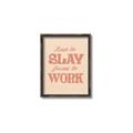 Picture of Born to Slay, Forced to Work _GroupedProduct_Rectangle_Portrait_Canvas_Framed_