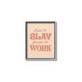 Picture of Born to Slay, Forced to Work _GroupedProduct_Rectangle_Portrait_Canvas_Framed_