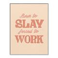 Picture of Born to Slay, Forced to Work _GroupedProduct_Rectangle_Portrait_Canvas_Framed_