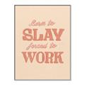 Picture of Born to Slay, Forced to Work _GroupedProduct_Rectangle_Portrait_Canvas_Framed_