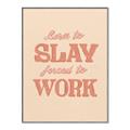 Picture of Born to Slay, Forced to Work _GroupedProduct_Rectangle_Portrait_Canvas_Framed_