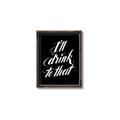 Picture of I'll Drink to That _GroupedProduct_Rectangle_Portrait_Canvas_Framed_