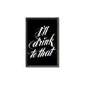 Picture of I'll Drink to That _GroupedProduct_Rectangle_Portrait_Canvas_Framed_