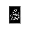 Picture of I'll Drink to That _GroupedProduct_Rectangle_Portrait_Canvas_Framed_